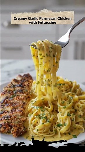 Creamy Garlic Parmesan Chicken with Fettuccine