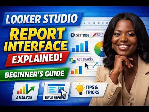 Looker Studio Tutorial for Beginners | Understanding the Report Interface