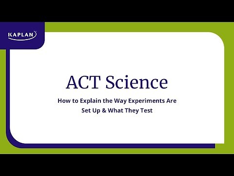 ACT Science: Understanding Experiments on the ACT Science Section | Kaplan SAT & ACT Prep