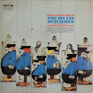 The Six Fat Dutchmen, Harold Loeffelmacher - Dutch Treat Polkas