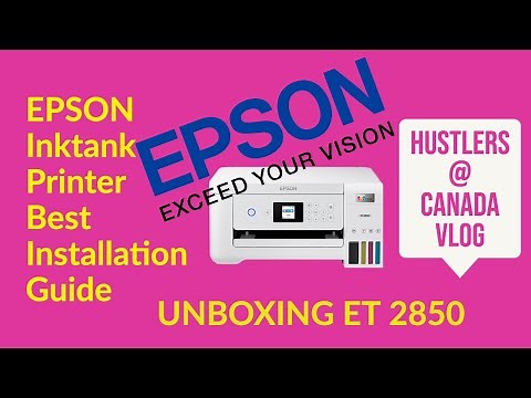Best Installation Guide - EPSON INKTANK Printers || Unboxing EPSON ET 2850 - Better than Official