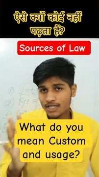 Sources of Law | Meaning, Definition, Types, Essentials, Custom vs Usage, Principle of Precedence