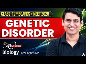Genetic Disorder (Principles of Inheritance & Variation) | Class 12th + NEET 2026 (Biology)