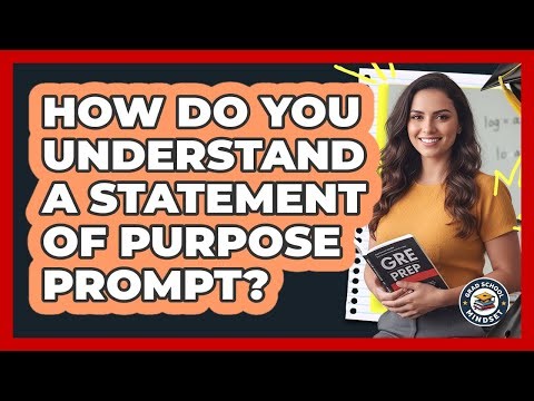 How Do You Understand a Statement of Purpose Prompt?