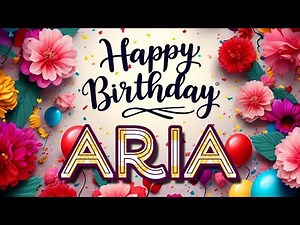 Aria - Happy Birthday to you - Aria's Birthday Song