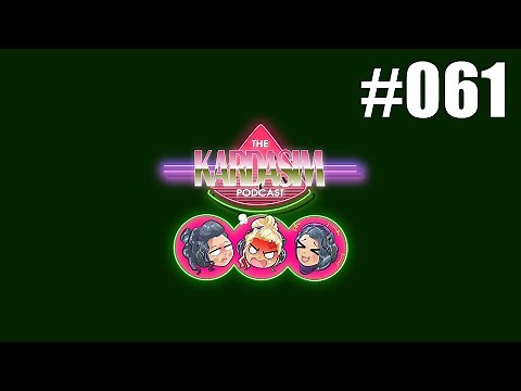 The Kardasim Podcast Episode 61