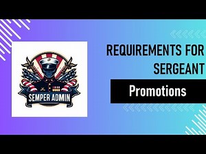 Promotions: Requirements for Sergeant