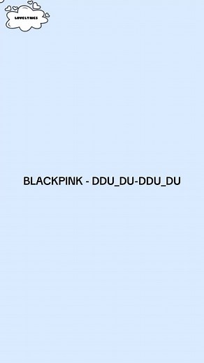 Blackpink DDU-DU DDU-DU Full Lyrics