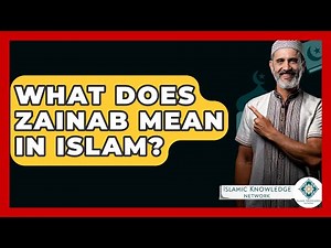 What Does Zainab Mean In Islam? - Islamic Knowledge Network