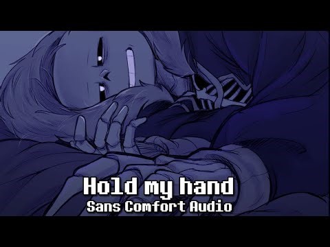 Hold My Hand - Sans Comfort Audio