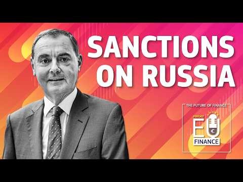 EU Finance Podcast: An Update on Sanctions featuring EU Sanctions Envoy David O'Sullivan
