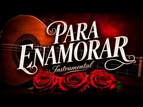 Boleros para Enamorar 💕 Música Instrumental Romántica