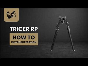 Tricer RP Hunting Bipod | How To: Install, Operate & Maintenance