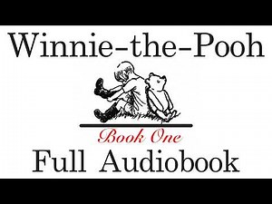 Winnie-the-Pooh - Full Book Reading | A.A. Milne's Classic for Kids & Adults