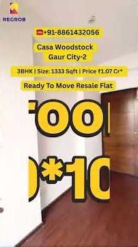 3 BHK Ready To Move Resale Flat in Casa Woodstock | ₹1.07 Cr | Gaur City-2 ☎️8861432056