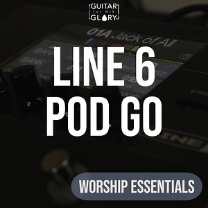 Line 6 POD GO Worship Essentials (6 Presets)