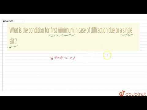 What is the condition for first minimum in case of diffraction due to a single slit ? | CLASS 1...