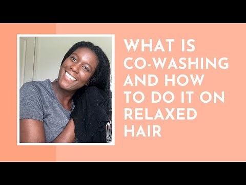 What Is Co-washing And How To Do It | Co-washing Relaxed Hair