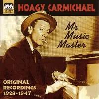 Hoagy Carmichael - Mr. Music Master. Original Recordings 1928-1947