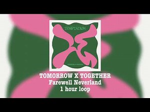 txt - farewell neverland (1 hour loop)