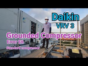 Daikin VRV3 | How to rectify grounded compressor(error E6)