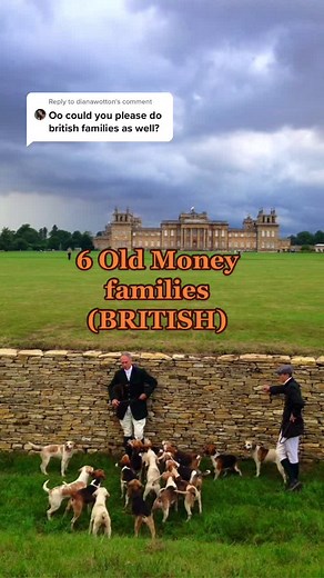 Old Money Families in Britain: A Rich History
