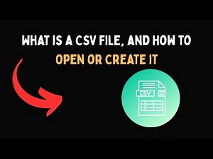 What is a CSV File, and How to Open or Create it