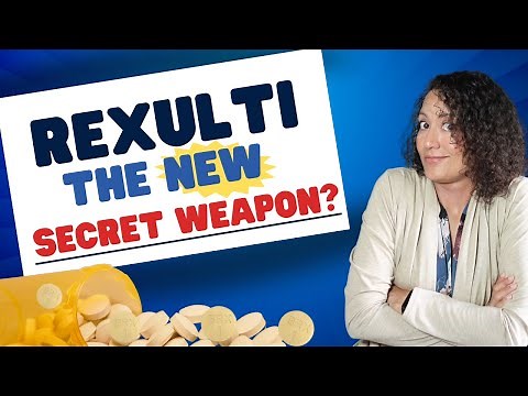 Everything you NEED to Know about Rexulti (Brexpiprazole)