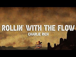 Charlie Rich - Rollin' With the Flow (Lyrics)