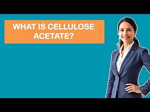 What Is Cellulose Acetate?