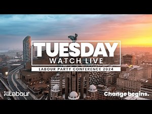 Watch LIVE: Tuesday at Labour Party Conference 2024