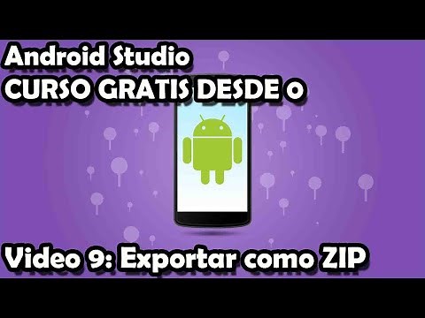 CURSO COMPLETO ANDROID STUDIO 9: EXPORTAR E IMPORTAR PROYECTO COMO ARCHIVO ZIP