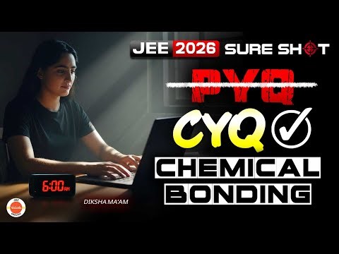 12 Most Important Chemical Bonding Questions for JEE Mains | Chemistry | Diksha Ma’am