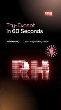 Try Except in 60 Seconds | Learn Programming Faster | Runtime HQ