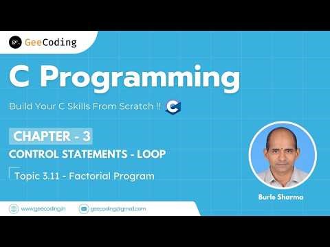 3.11 – Factorial of a Number in C | Loop Logic Explained | C Programming – New Series