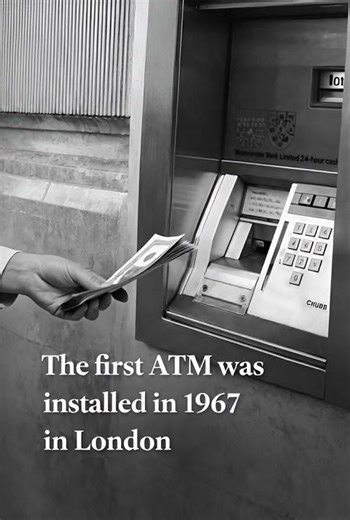 The first ATM was installed in 1967 in London