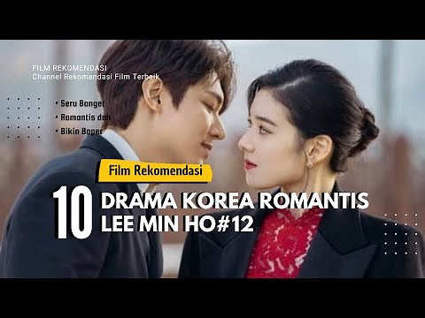 TERBAIK!! 10 Drama Korea Romantis Yang Dibintangi Lee Min Ho