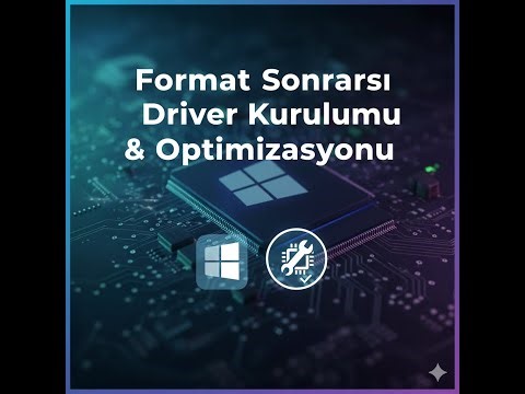 Windows Format Sonrası Driver Kurulumu ve Optimizasyonu: En İyi Performans İçin Eksiksiz Rehber!