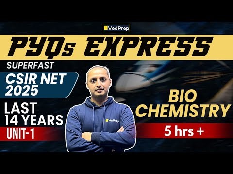 Biochemistry Marathon: 5+ Hours Full Revision with 14 Years PYQs Express | CSIR NET 2025 Unit 01