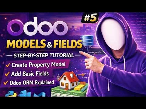 Odoo Models & Basic Fields Tutorial | Odoo ORM Explained | Create Estate Property Model | video #5