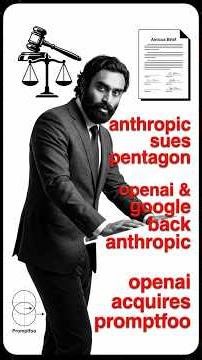 Anthropic Sues Pentagon + OpenAI & Google Employees Back Them + OpenAI Acquires Promptfoo