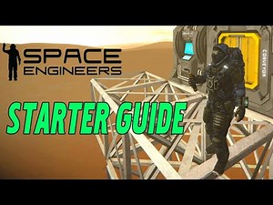 Space Engineers Starter Guide
