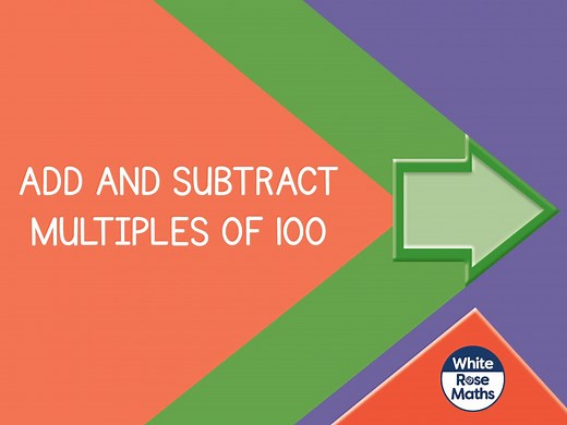 Aut3.4.1 - Add and subtract multiples of 100