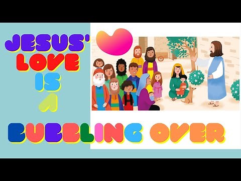 Jesus' Love is a Bubbling Over | Accompaniment with Lyrics