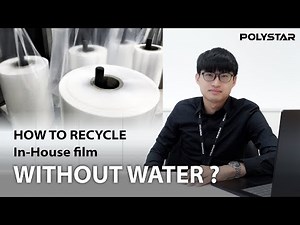 How to Recycle In-House Film Without Water? | Air Cooled Recycling Machine