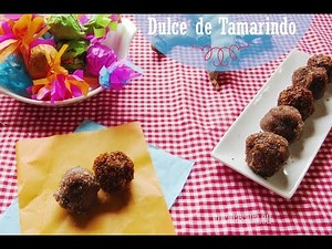 Como hacer Dulces de Tamarindo Caseros: Receta completa