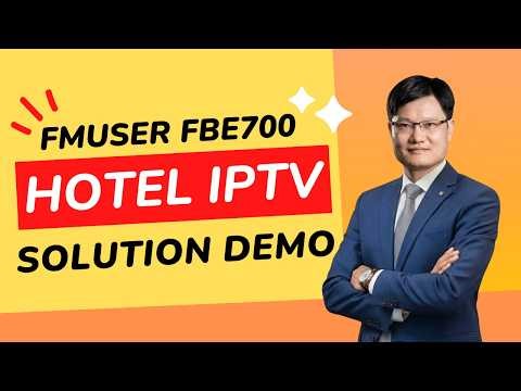 FMUSER FBE700 Hotel IPTV Solution Demo