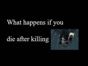 What Happens If You Die After Killing GLaDOS? | Portal