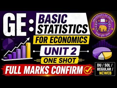 GE : BASIC STATISTICS FOR ECONOMICS | UNIT 2 | ONE SHOT | DU/SOL/REGULAR/NCWEB