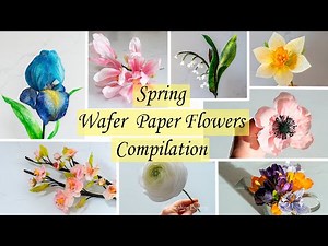 Wafer Paper Spring Flowers Compilation